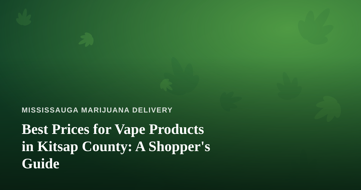 Best Prices for Vape Products in Kitsap County: A Shopper’s Guide