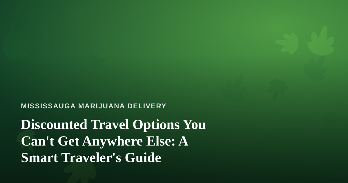 Discounted Travel Options You Can’t Get Anywhere Else: A Smart Traveler’s Guide