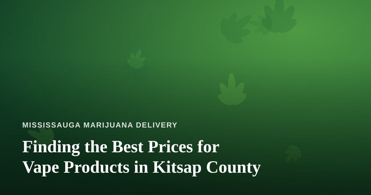 Finding the Best Prices for Vape Products in Kitsap County