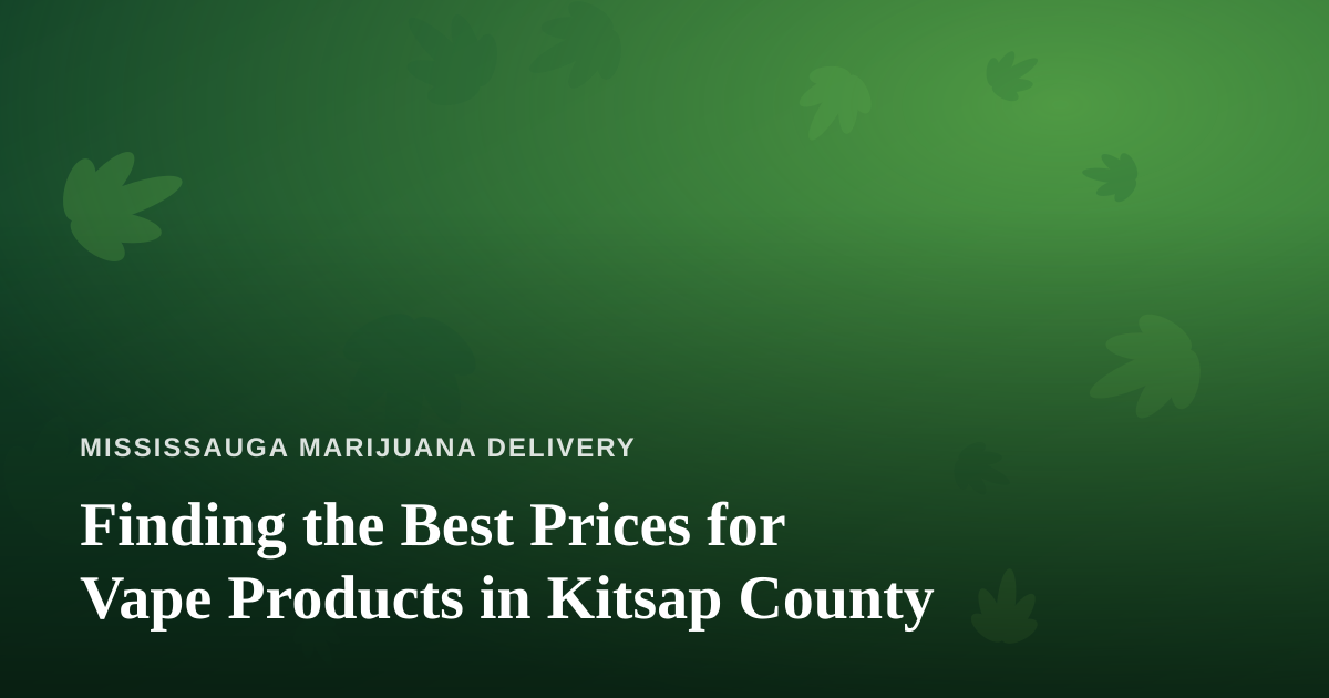 Finding the Best Prices for Vape Products in Kitsap County