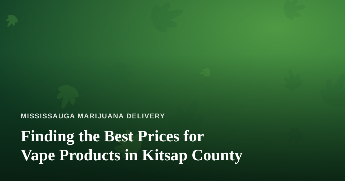 Finding the Best Prices for Vape Products in Kitsap County