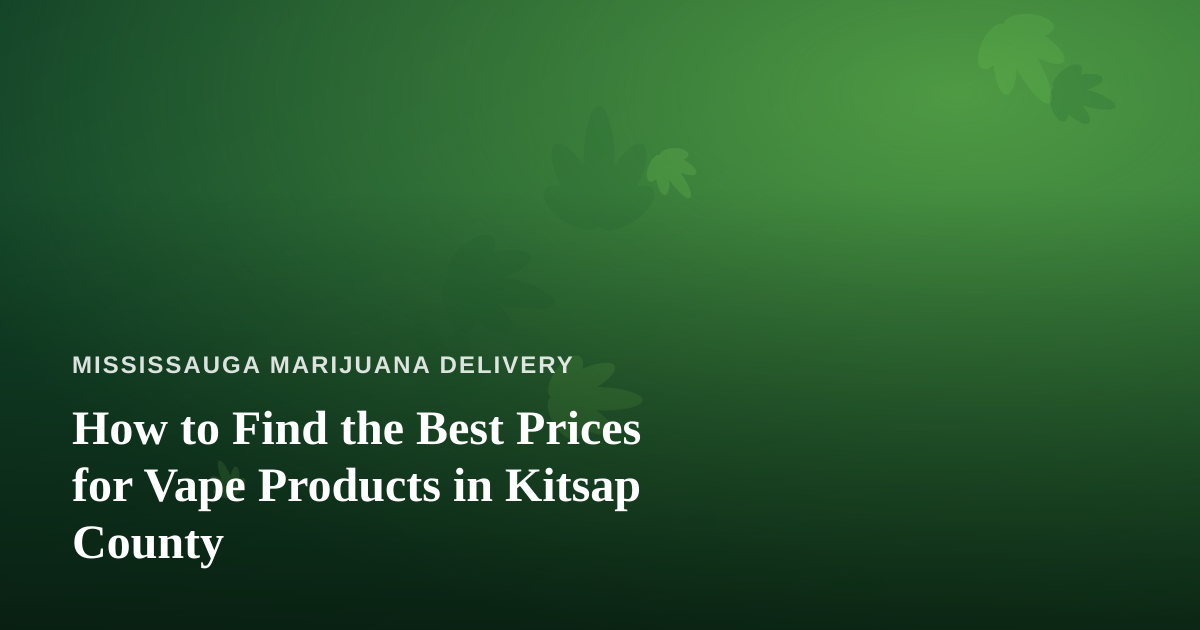 How to Find the Best Prices for Vape Products in Kitsap County