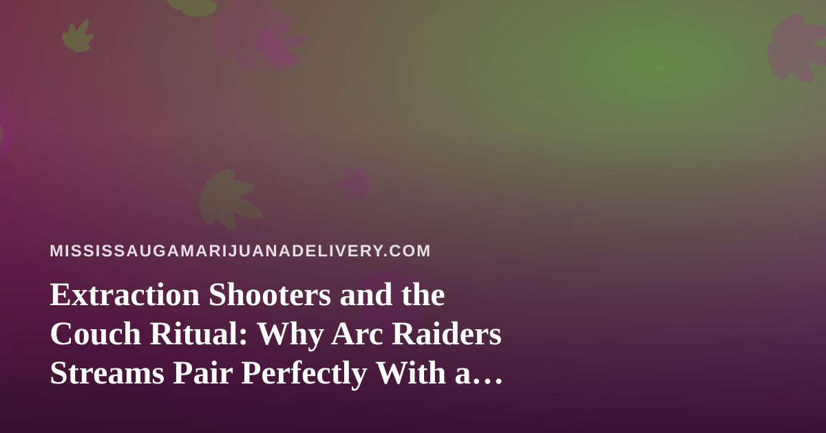 Extraction Shooters and the Couch Ritual: Why Arc Raiders Streams Pair Perfectly With a Relaxed Evening