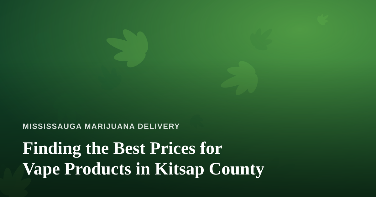 Finding the Best Prices for Vape Products in Kitsap County